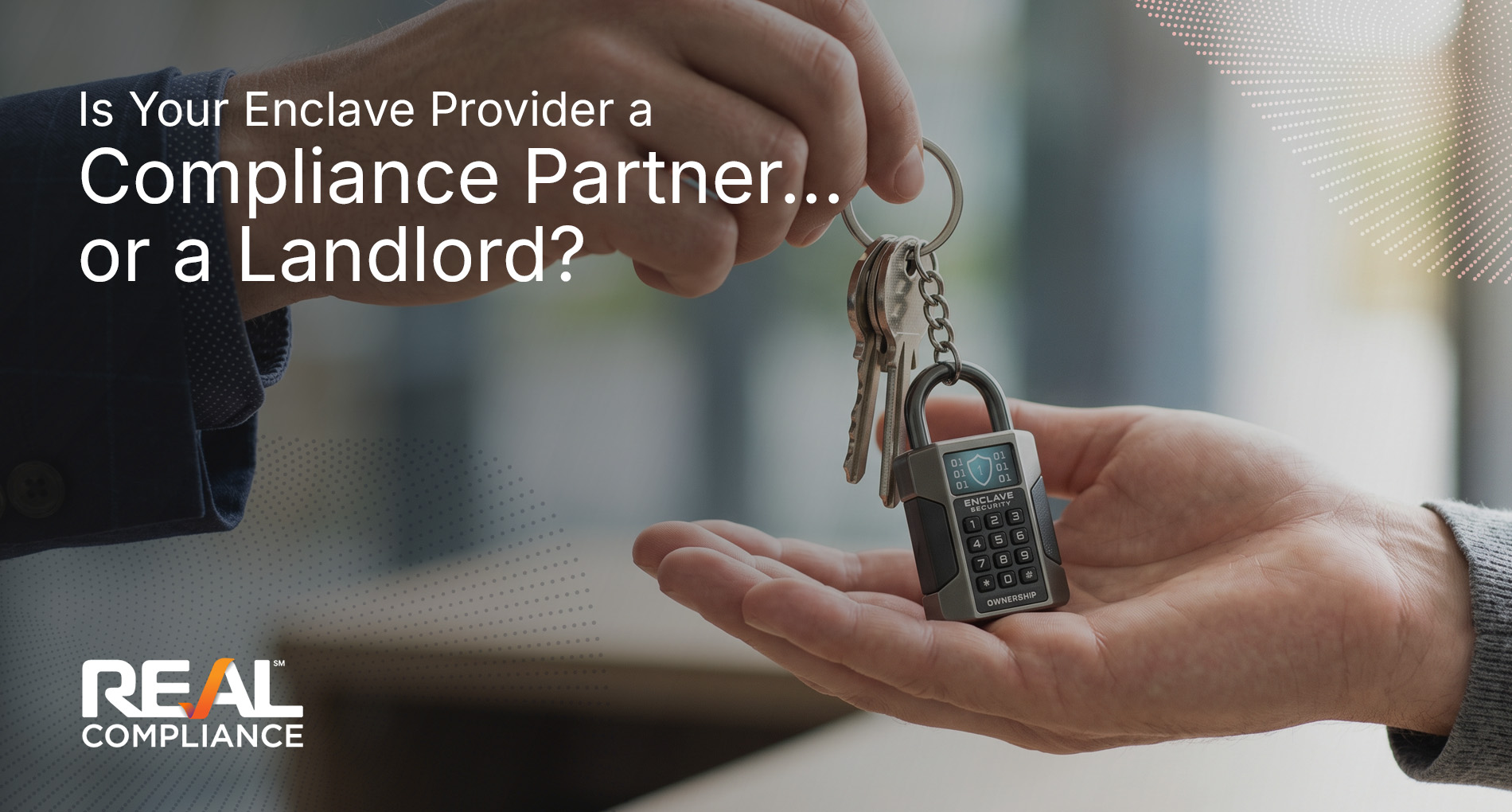 Is Your CMMC Enclave Provider a Compliance Partner... or a Landlord?