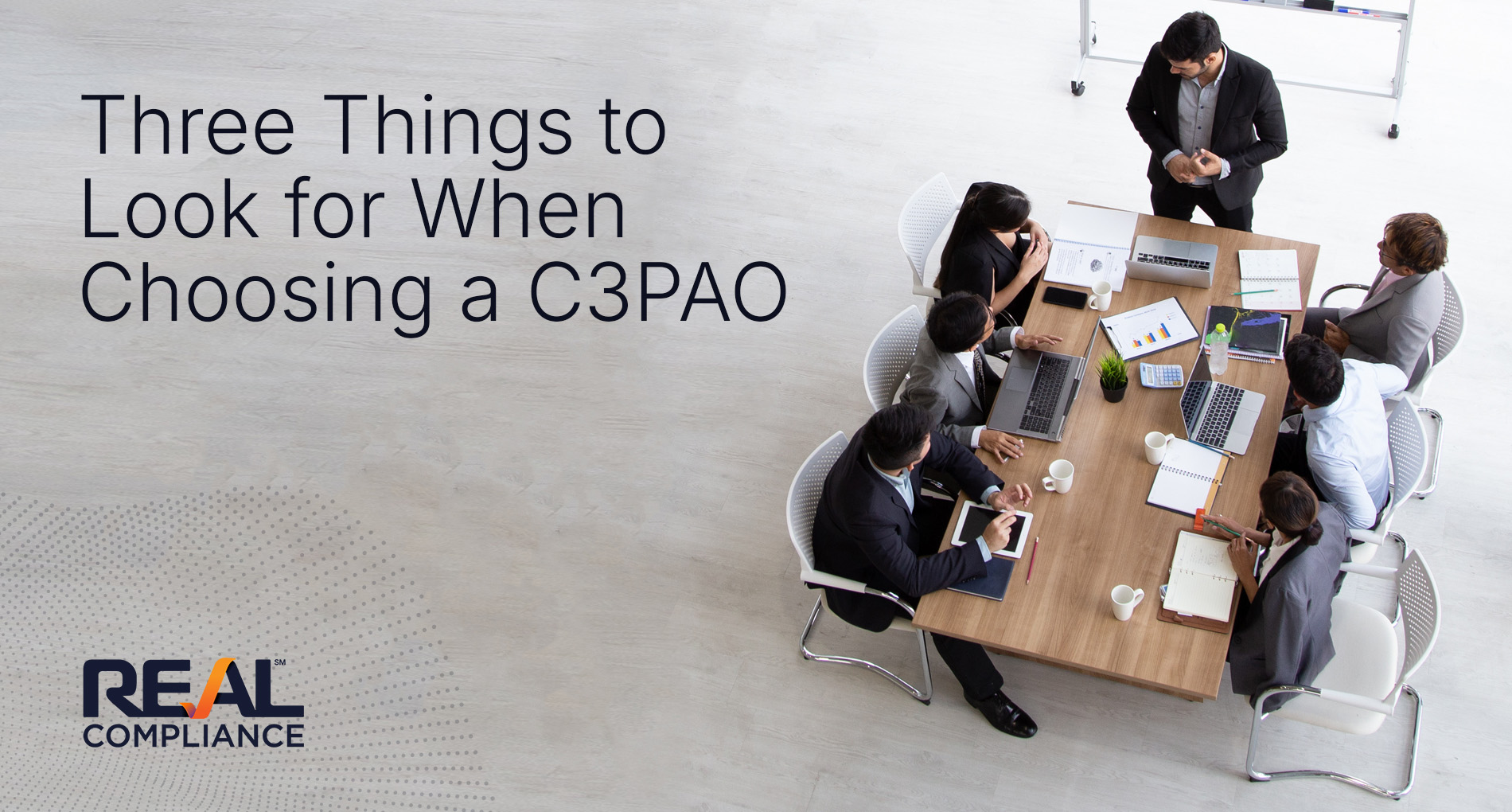 Three Things to Look for When Choosing a C3PAO